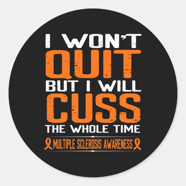 Ribbon Cuss Not Quit Multiple Sclerosis Awareness  Classic Round Sticker (Front)