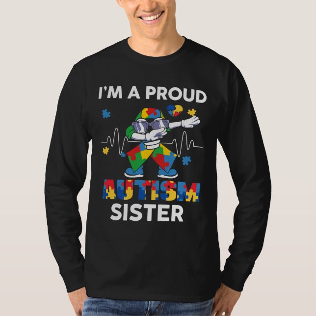 Ribbon Dabbing I M A Proud Autism Sister Cute Auti T-Shirt (Front)