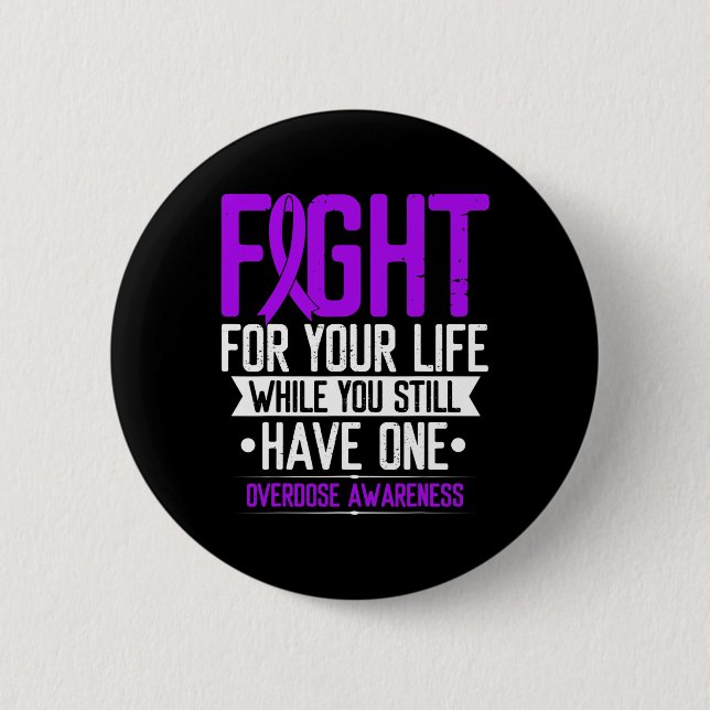 Ribbon Fight For Your Life Overdose Awareness  Button (Front)