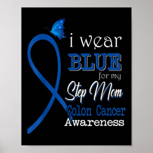 Ribbon I Wear Blue For Step Mom Colon Cancer Aware Poster
