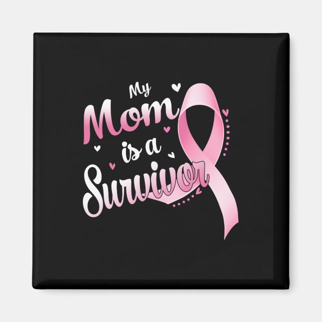Ribbon My Mom Is A Survivor Breast Cancer Awarenes Magnet (Front)