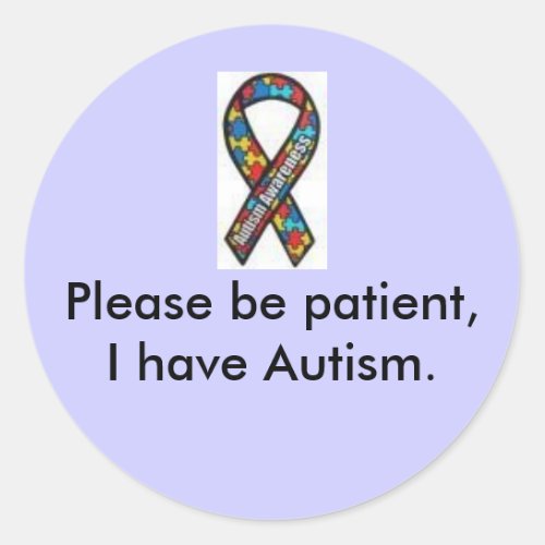 ribbon Please be patient I have Autism sticker
