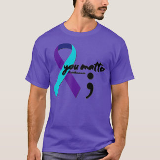 Ribbon You Matter Semicolon Suicide Awareness T-Shirt