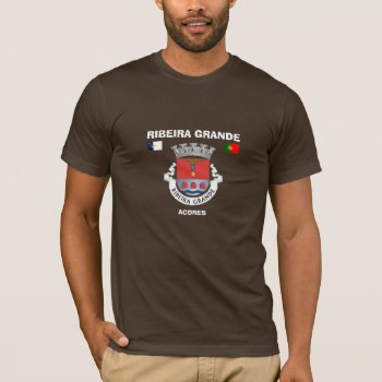 Ribeira Grande Azores Custom T-shirt by Azorean at Zazzle