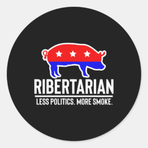 Ribertarian Less Politics More Smoke Funny BBQ Bar Classic Round Sticker