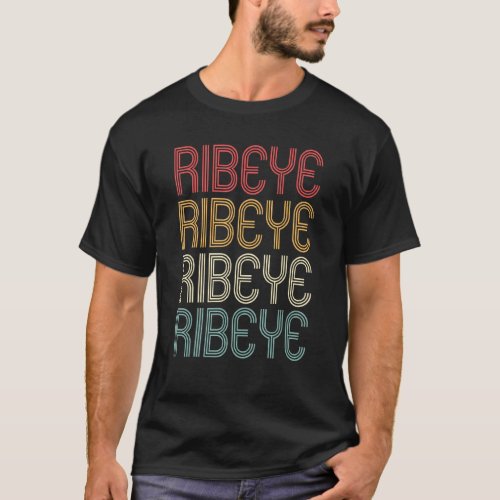 Ribeye Retro Vintage Typography Brisket   Beef Ste T_Shirt
