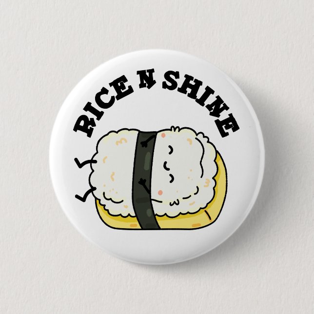 Rice And Shine Funny Sleeping Sushi Pun Button (Front)