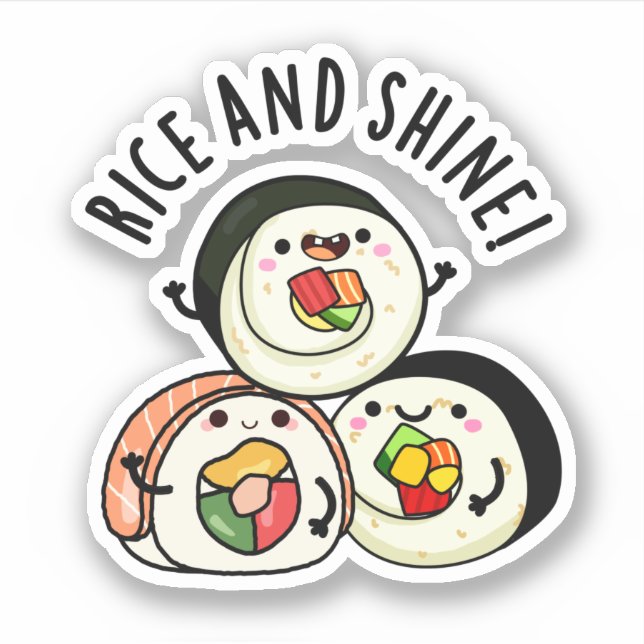 Rice And Shine Funny Sushi Roll Pun  Sticker (Front)