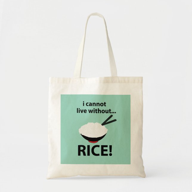 Rice Bowl I Cannot Live Without Rice  Tote Bag (Front)