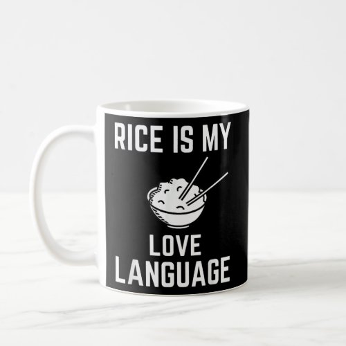 Rice Is My Love Language  1  Coffee Mug