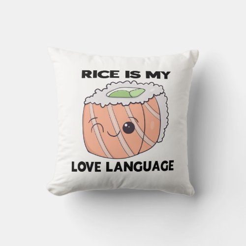 Rice Is My Love Language cute sushi Throw Pillow