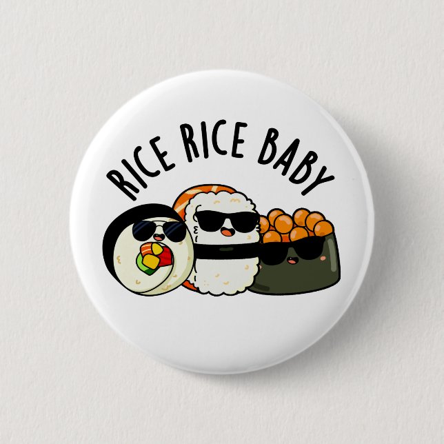 Rice Rice Baby Cool Sushi Roll Pun Button (Front)