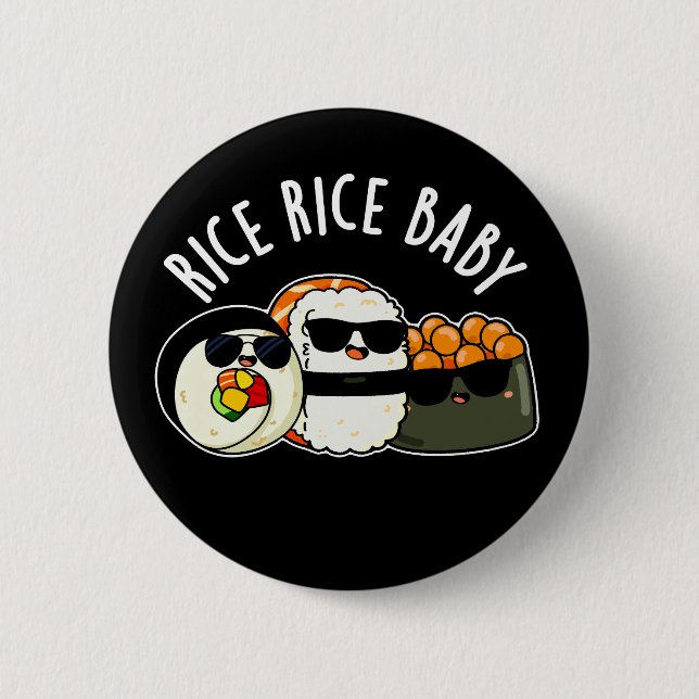Rice Rice Baby Cool Sushi Roll Pun Button (Front)