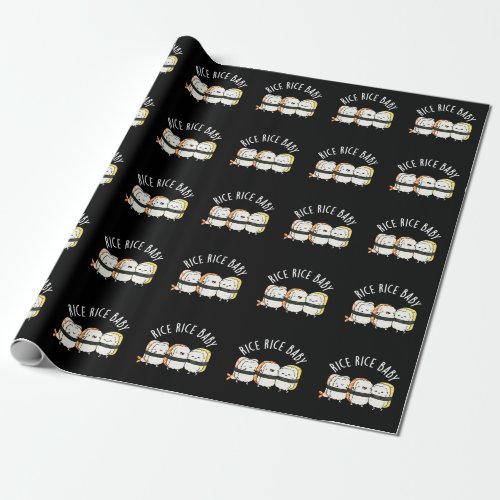 Rice Rice Baby Funny Sushi Food Pun Dark BG Wrapping Paper