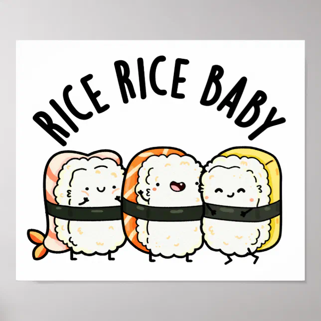 Rice Rice Baby Funny Sushi Food Pun Poster | Zazzle