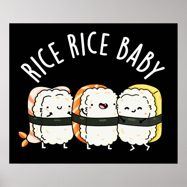 Rice Rice Baby Funny Sushi Pun Dark BG Poster (Front)