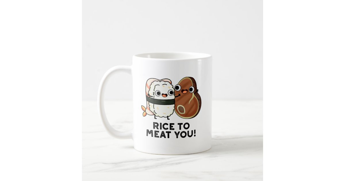 https://rlv.zcache.com/rice_to_meat_you_funny_sushi_steak_pun_coffee_mug-r523a1c93633e41bb8e88fe26a4760456_x7jg9_8byvr_630.jpg?view_padding=%5B285%2C0%2C285%2C0%5D