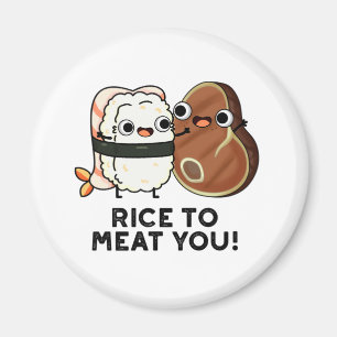 Rice To Meat You Funny Sushi Steak Pun Magnet
