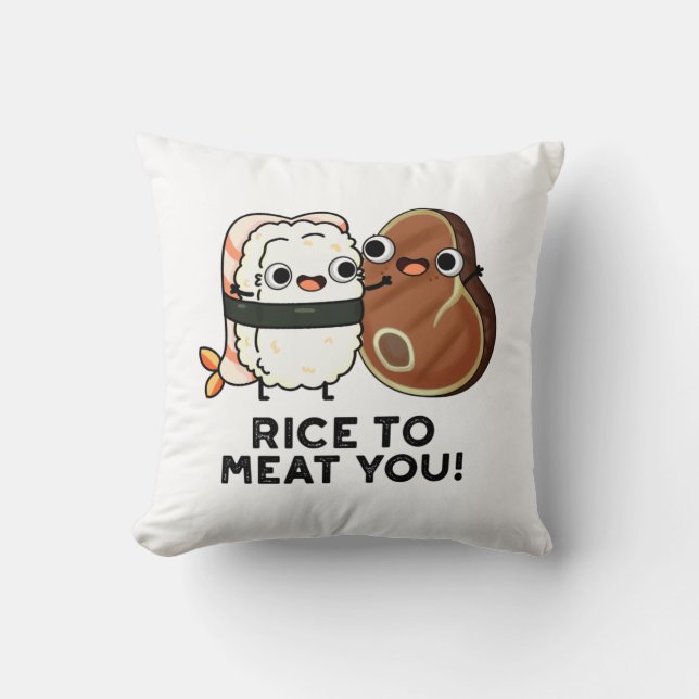 Rice To Meat You Funny Sushi Steak Pun  Throw Pillow (Front)