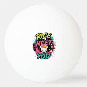 Rice to Meet You – Cute Kawaii Sushi Design Ping Pong Ball