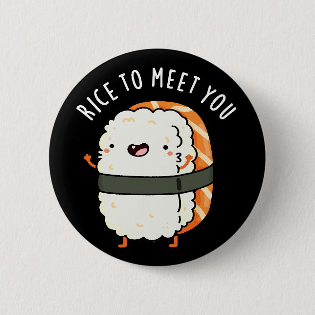 Rice To Meet You Funny Sushi Pun Dark BG Button (Front)
