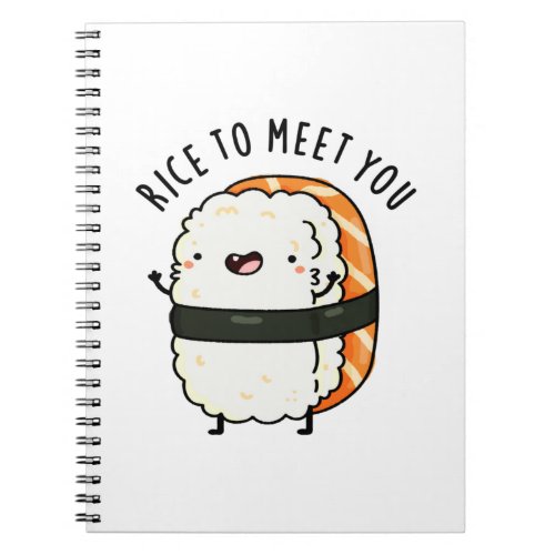 Rice To Meet You Funny Sushi Pun Notebook
