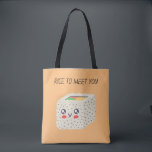 Rice To Meet You tote bag<br><div class="desc">rice to meet you sushi roll such a perfect gift for sushi lovers .</div>