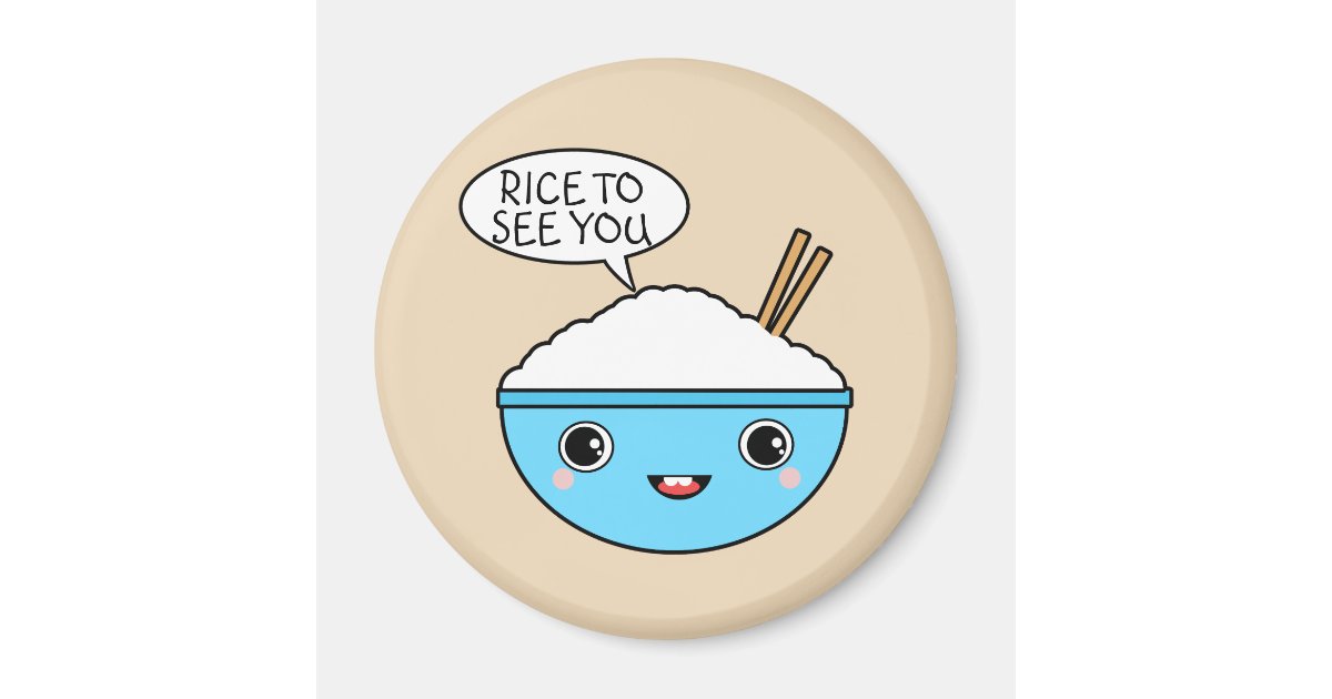 Rice to See You Magnet | Zazzle
