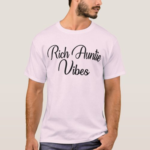 Rich Auntie Vibes Apparel T_Shirt