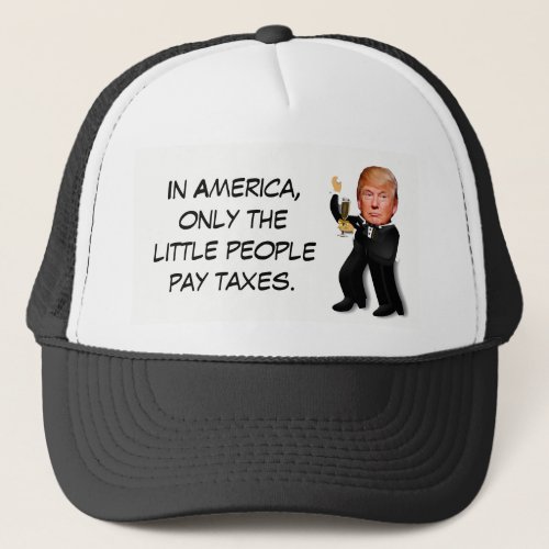 Rich Donald Trump in Tux Little People Taxes Trucker Hat