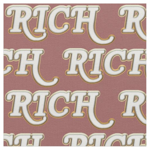 Rich fabric !