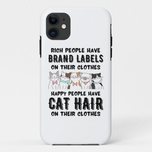 Rich People Have Brand Labels On Their Clothes  iPhone 11 Case