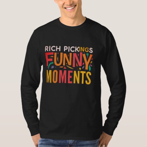 Rich picking funny moment T_Shirt