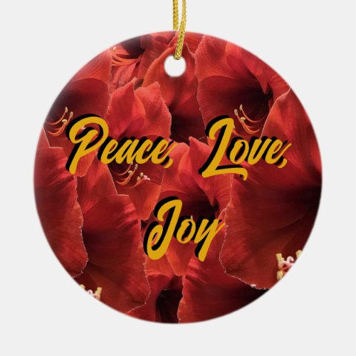 Rich Ruby Red Amaryllis Peace Love Joy Ceramic Ornament
