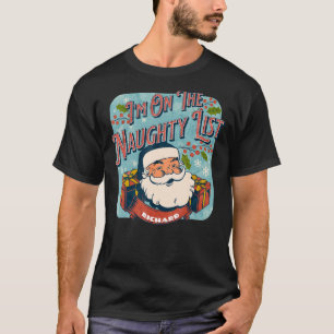 Richard Christmas Naughty List Santa xmas holida T-Shirt