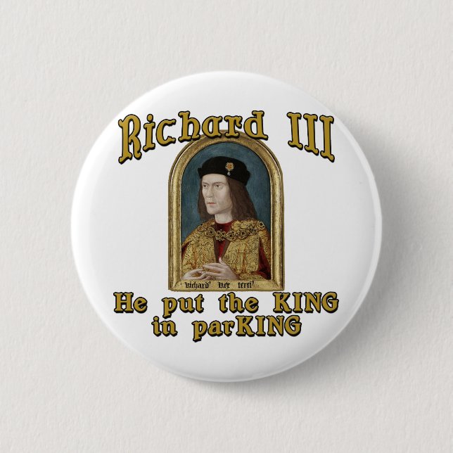 Richard III Put the King in ParKING tshirt Button (Front)
