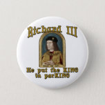 Richard Iii Put The King In Parking Tshirt Button at Zazzle