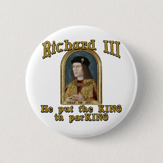 Richard III Put the King in ParKING tshirt Button