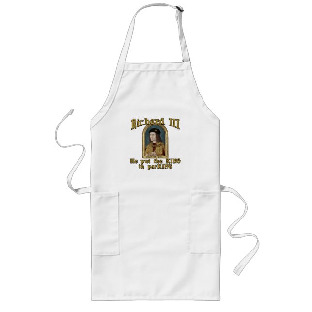 Richard III Put the King in ParKING tshirt Long Apron (Front)