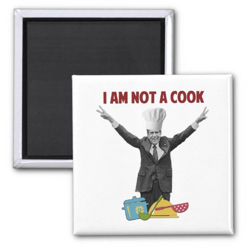 Richard Nixon I am Not a Cook Magnet