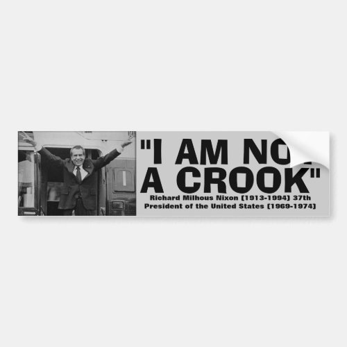 RICHARD NIXON I am not a crook Quote Bumper Sticker
