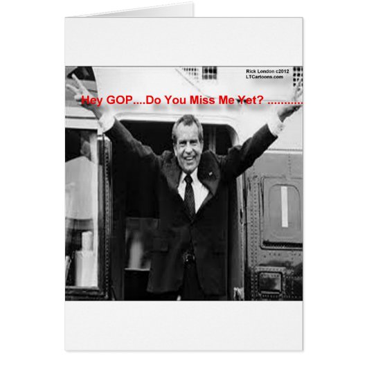 Richard Nixon "Miss Me Yet?" Funny Gifts & Tees Cards (Front)