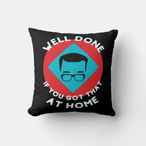 Richard Osmans Well done Throw Pillow