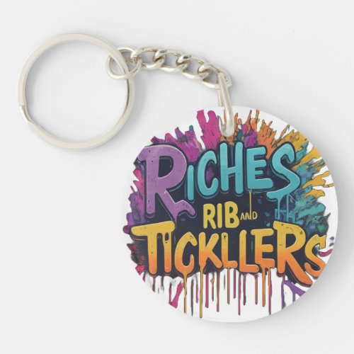 Riches and Rib_Ticklers T_Shirt Keychain