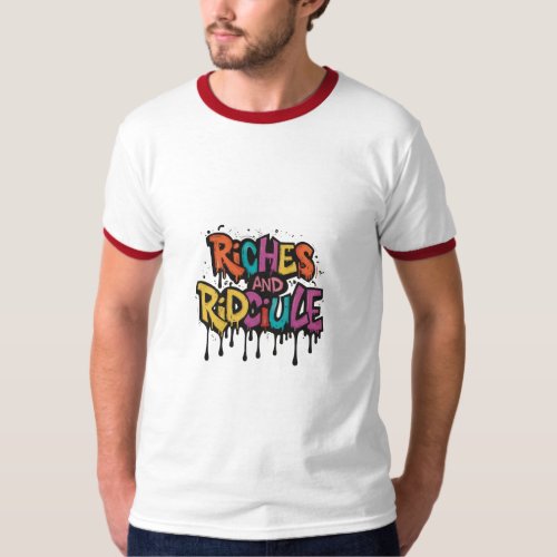 Riches and Ridicule in Rainbow Gradient T_Shirt