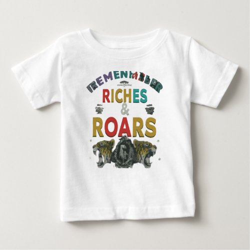 Riches and Roars  Baby T_Shirt