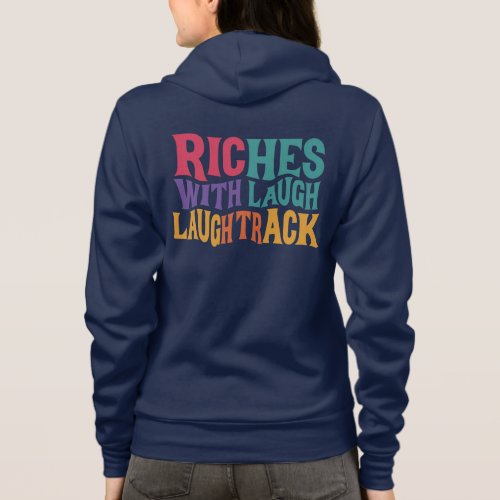 Riches with a Laugh Track Hoodie