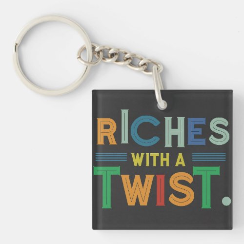  Riches with a lot Acrylic Keychain
