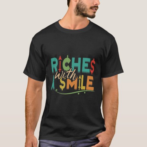 Riches with a Smile T_Shirt
