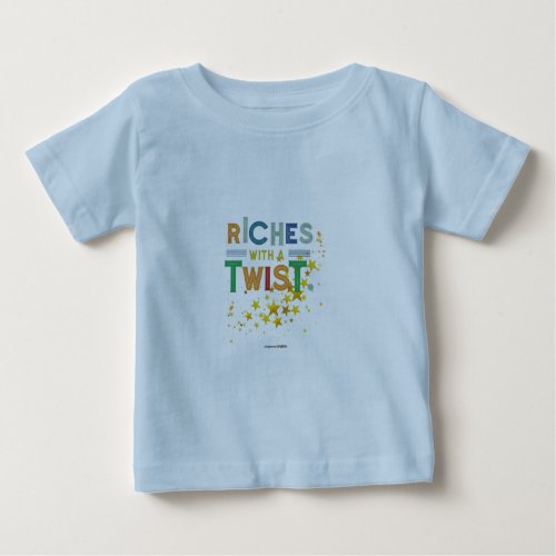 Riches with a Twist  Baby T_Shirt